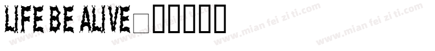 life be alive字体转换